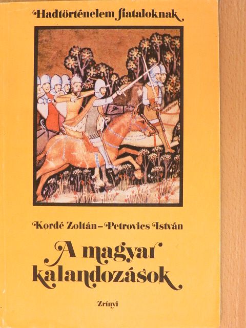 Kordé Zoltán - A magyar kalandozások [antikvár]