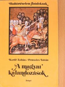 Kordé Zoltán - A magyar kalandozások [antikvár]