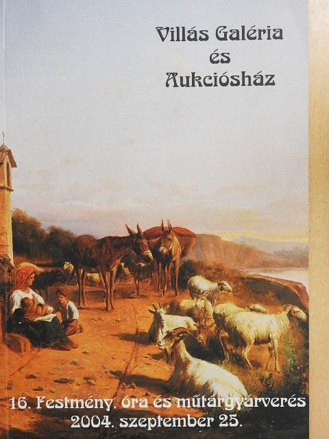 Villás Galéria és Aukciósház 16. Festmény, óra és műtárgyárverés [antikvár]