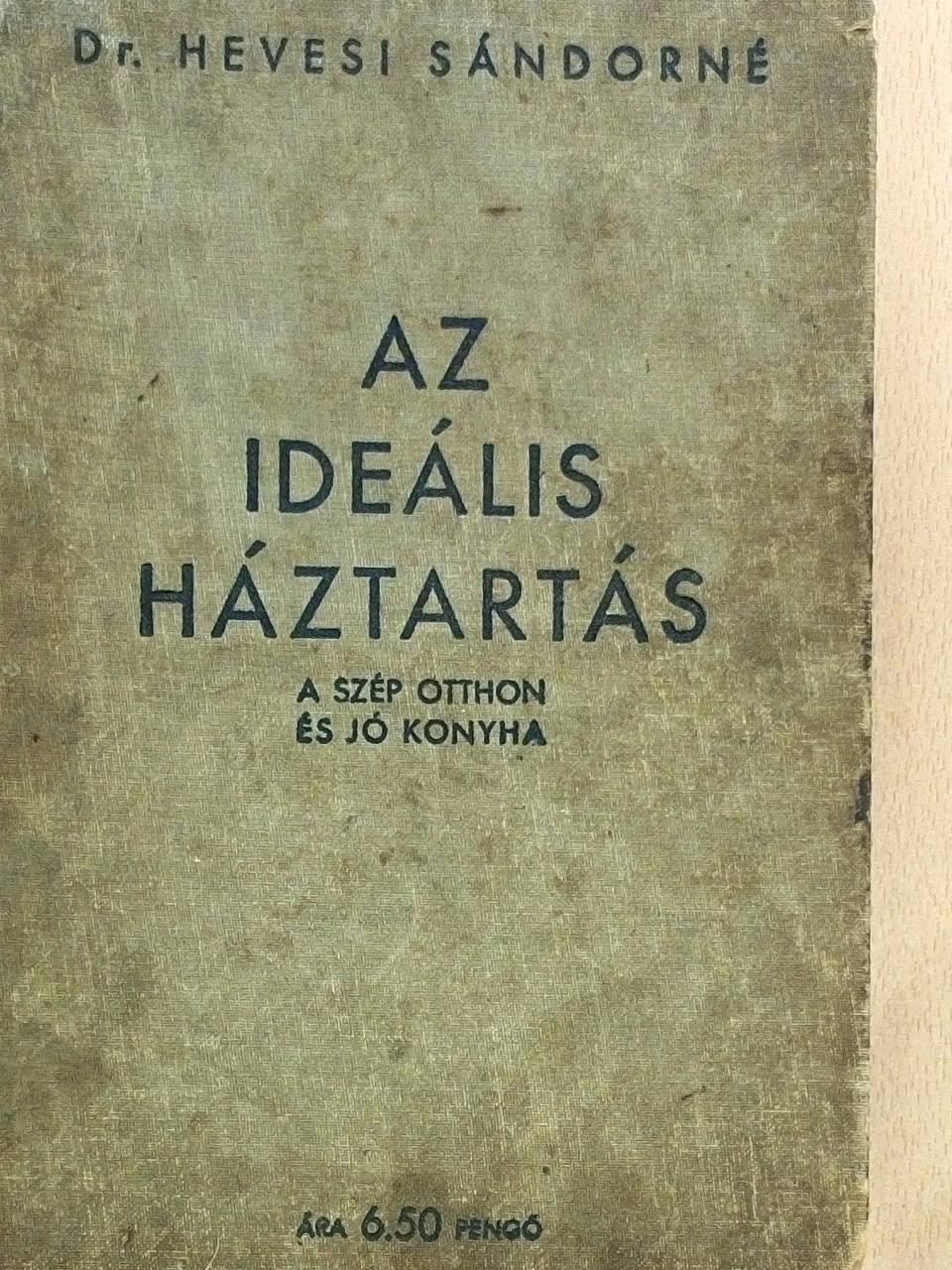 Dr. Hevesi Sándorné - Az ideális háztartás (rossz állapotú) [antikvár]