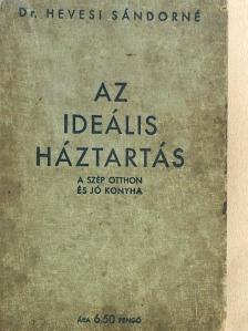 Dr. Hevesi Sándorné - Az ideális háztartás (rossz állapotú) [antikvár]
