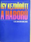 I. H. Bagramjan - Így kezdődött a háború [antikvár]
