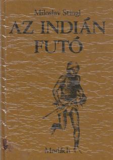 Stingl, Miloslav - Az indián futó [antikvár]