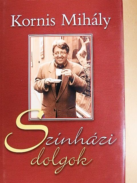 Kornis Mihály - Színházi dolgok [antikvár]