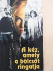 Amanda Silver - A kéz, amely a bölcsőt ringatja [antikvár]