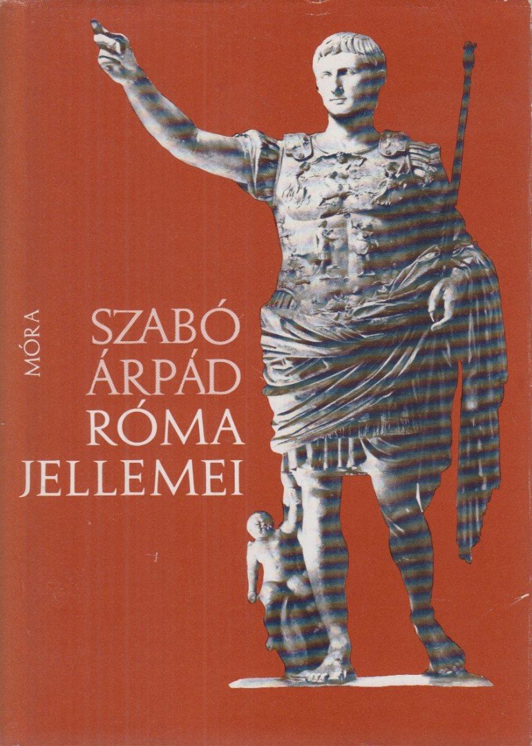 SZABÓ ÁRPÁD - Róma jellemei [antikvár]