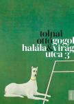 TOLNAI OTTÓ - Gogol halála / Virág utca 3 [antikvár]