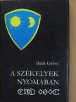 Balás Gábor - A székelyek nyomában [antikvár]