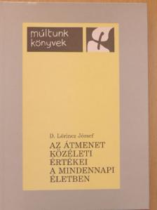 D. Lőrincz József - Az átmenet közéleti értékei a mindennapi életben [antikvár]