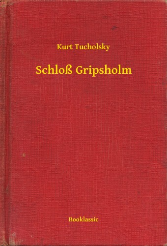 Kurt Tucholsky - Schloß Gripsholm [eKönyv: epub, mobi]