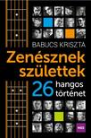 Babucs Kriszta - Zenésznek születtek