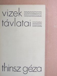 Thinsz Géza - Vizek távlatai [antikvár]
