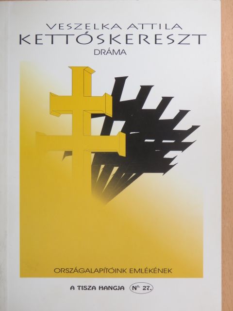 Veszelka Attila - Kettőskereszt [antikvár]