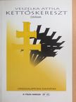 Veszelka Attila - Kettőskereszt [antikvár]