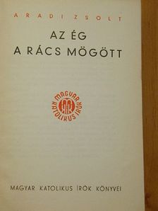 Aradi Zsolt - Az ég a rács mögött [antikvár]