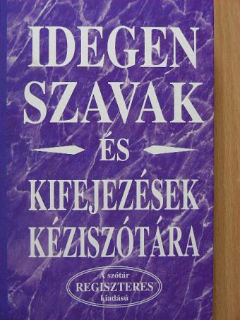 Idegen szavak és kifejezések kéziszótára [antikvár]