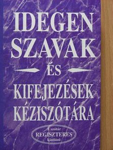 Idegen szavak és kifejezések kéziszótára [antikvár]
