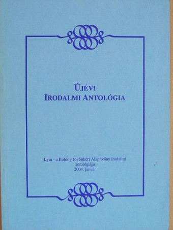 Pethő Anita - Újévi Irodalmi Antológia 2004. január [antikvár]