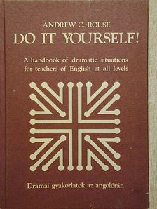 Andrew C. Rouse - Do it yourself! [antikvár]