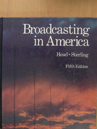 Christopher H. Sterling - Broadcasting in America [antikvár]