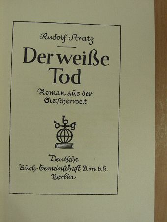 Rudolf Stratz - Der weiße Tod (gótbetűs) [antikvár]