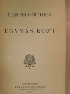 Drasche-Lázár Alfréd - Egymás közt [antikvár]