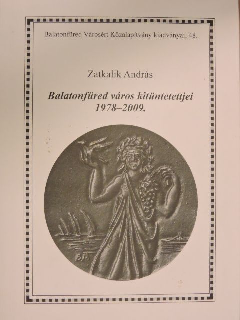 Balatonfüred város kitüntetettjei 1978-2009. [antikvár]