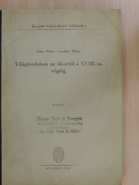 Csabai Tibor - Világirodalom az ókortól a XVIII. sz. végéig [antikvár]