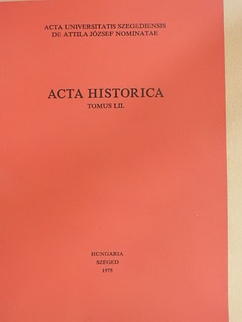 Ádám Anderle - Acta Historica Tomus LII. [antikvár]