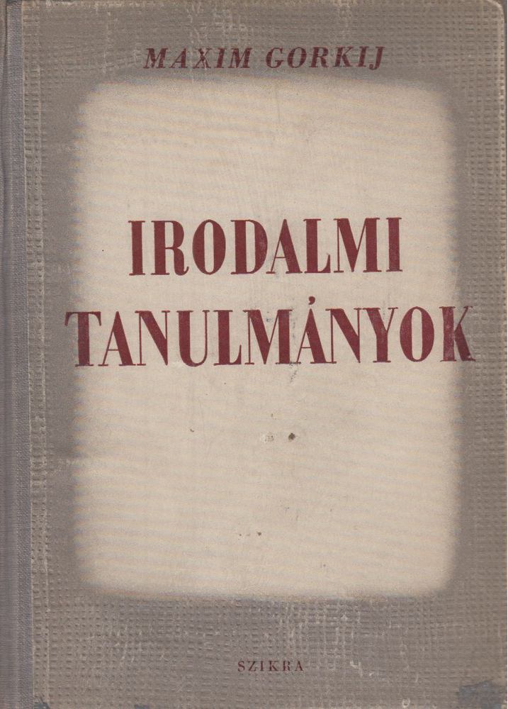 Gorki, Maxim - Irodalmi tanulmányok [antikvár]