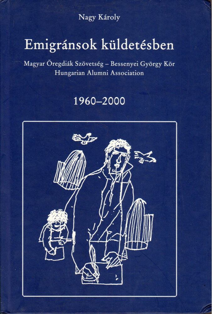 Nagy Károly - Emigránsok küldetésben [antikvár]