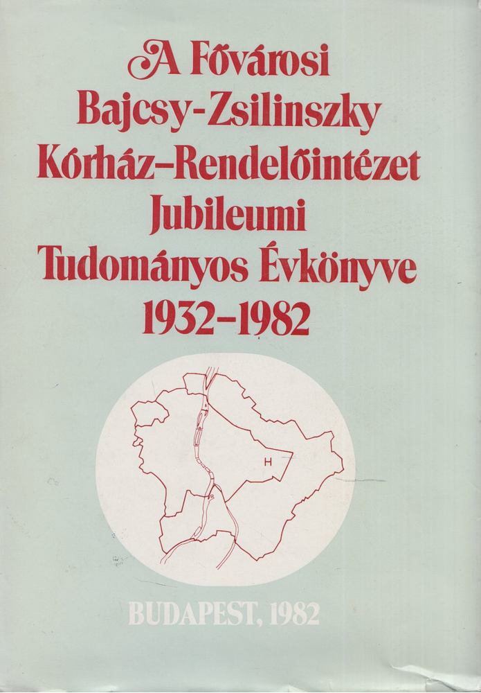 A Fővárosi Bajcsy-Zsilinszky Kórház-Rendelőintézet Jubileumi Tudományos Évkönyve 1932-1982 [antikvár]