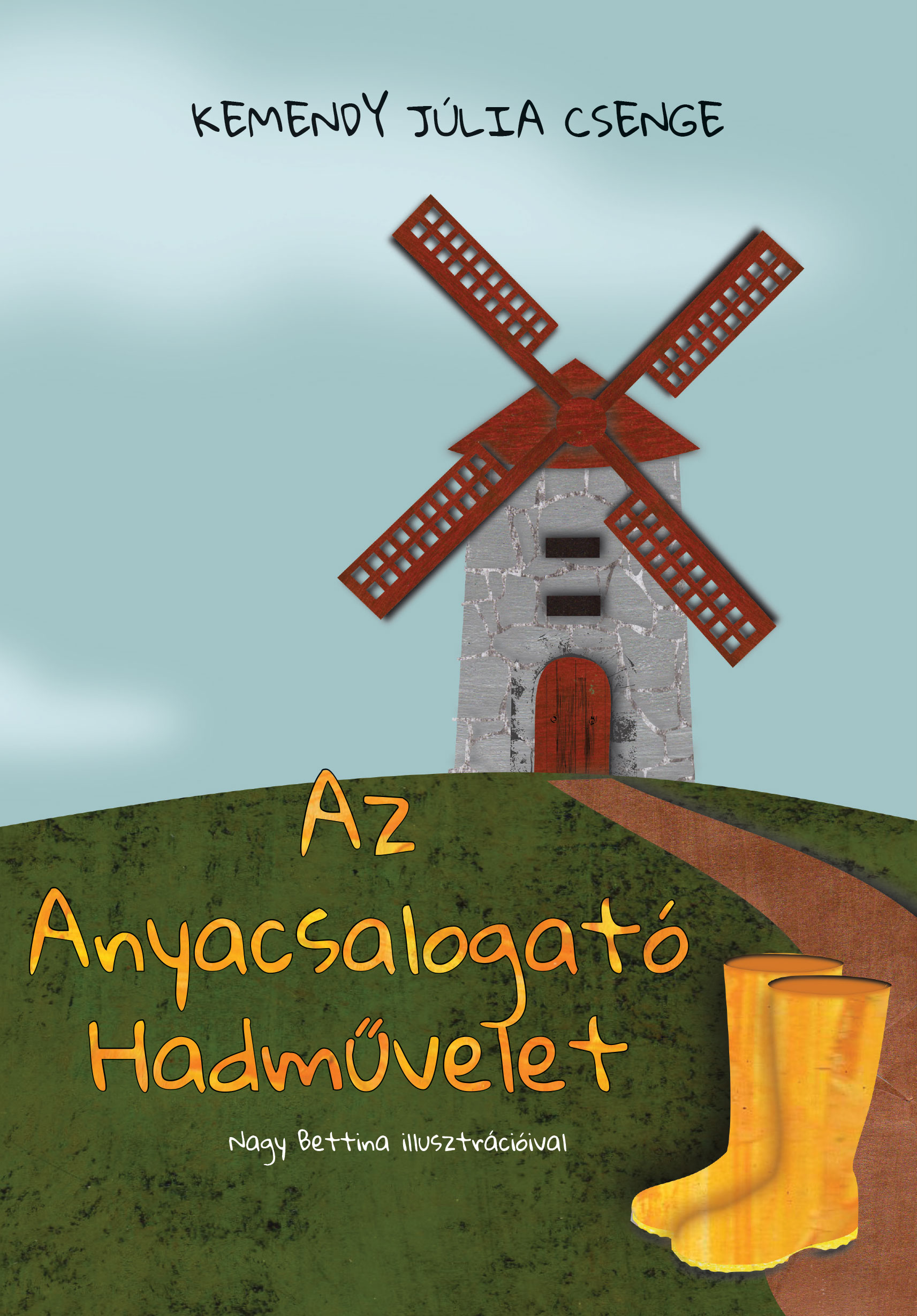 Kemendy Júlia Csenge - Az Anyacsalogató Hadművelet [eKönyv: epub, mobi]