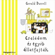 Gerald Durrell - Családom és egyéb állatfajták (részletek) [eHangoskönyv]