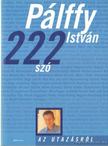 PÁLFFY ISTVÁN - 222 szó az utazásról [antikvár]