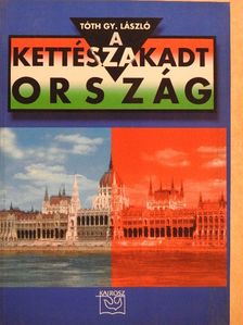 Tóth Gy. László - A kettészakadt ország [antikvár]