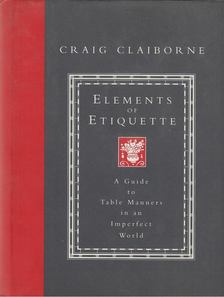 Claiborne, Craig - Elements of Etiquette [antikvár]