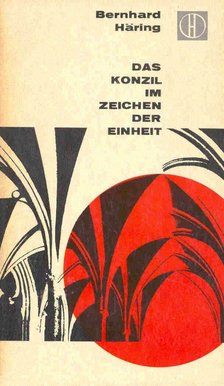Bernhard Haring - Das Konzil im Zeichen der Einheit [antikvár]