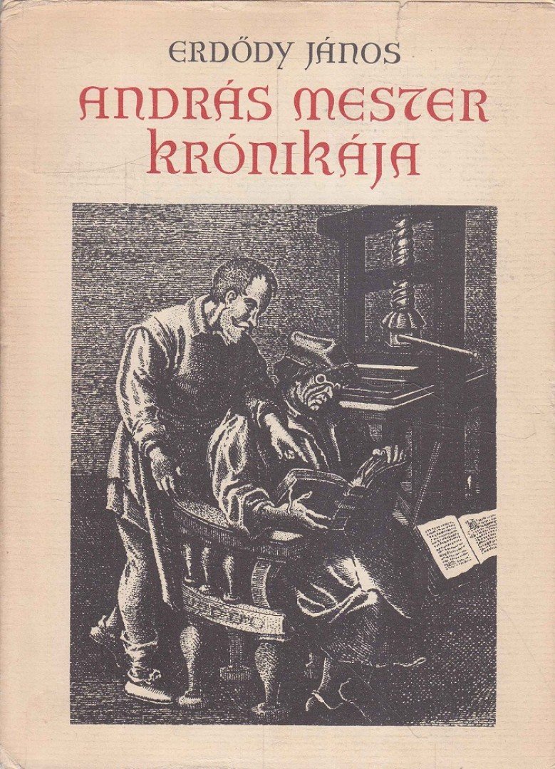 ERDŐDY JÁNOS - András mester krónikája [antikvár]