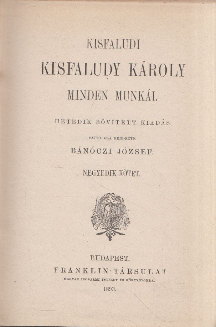 Bánóczi József - Kisfaludi Kisfaludy Károly minden munkái IV. [antikvár]