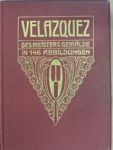 Velazquez, des Meisters Gemälde [antikvár]