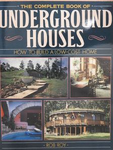 Rob Roy - The complete book of underground houses [antikvár]