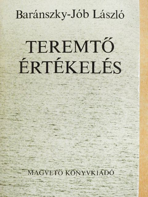 Baránszky-Jób László - Teremtő értékelés [antikvár]
