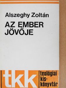 Alszeghy Zoltán - Az ember jövője [antikvár]