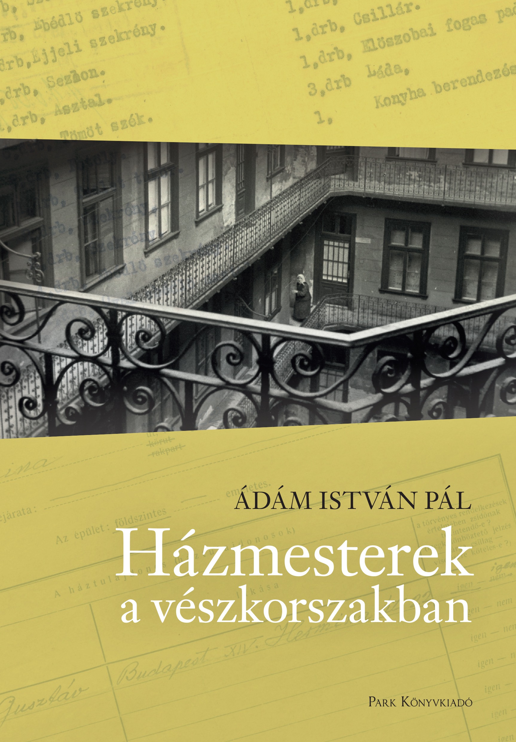 Ádám István Pál - Házmesterek a vészkorszakban [eKönyv: epub, mobi]