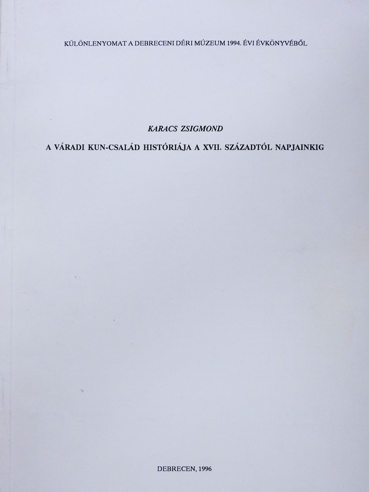 Karacs Zsigmond - A váradi Kun-család históriája a XVII. századtól napjainkig (dedikált példány) [antikvár]