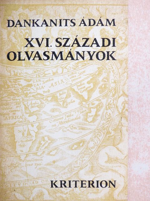 Dankanits Ádám - XVI. századi olvasmányok [antikvár]