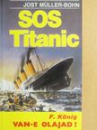 Friedhelm König - SOS Titanic/Van-e olajad? [antikvár]