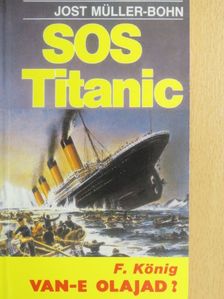 Friedhelm König - SOS Titanic/Van-e olajad? [antikvár]