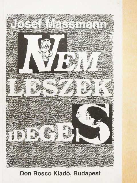 Josef Massmann - Nem leszek ideges! [antikvár]